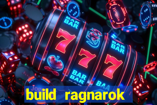 build ragnarok history reborn rag